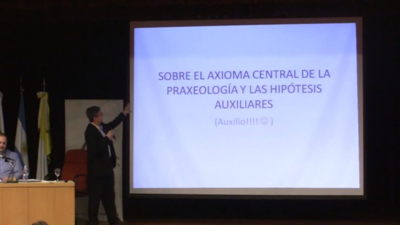 Sobre el axioma central de la praxeología y las hipótesis auxiliares | Gabriel Zanotti