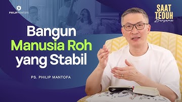 Saat Teduh Bersama - BANGUN MANUSIA ROH YANG STABIL | 5 Maret 2025 (Official Philip Mantofa)