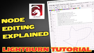 Node Editing Explained - Lightburn Tutorial