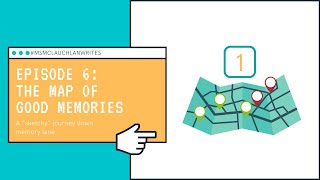 Episode 6  The Map of Good Memories
