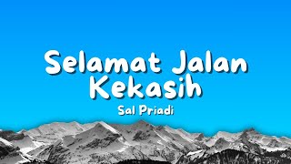 SELAMAT JALAN KEKASIH - Cover by Sal Priadi (Lirik Video)