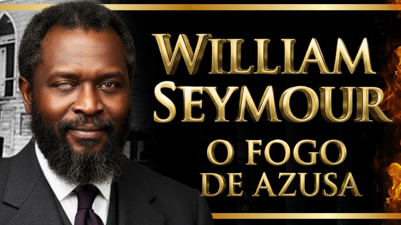 O Homem Que Acendeu o Século XX com o Espírito Santo | William Seymour