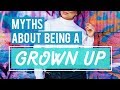 8 Myths About Adulthood That Are Holding You Back | The Financial Diet