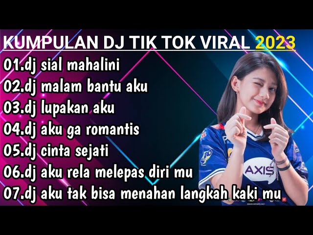 DJ TIK TOK VIRAL TERBARU 2023 REMIX FULL BASS DJ SIAL MAHALINI X MALAM BANTU AKU class=
