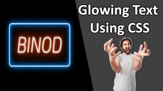 GLOWING TEXT USING CSS | GLOWING BINOD