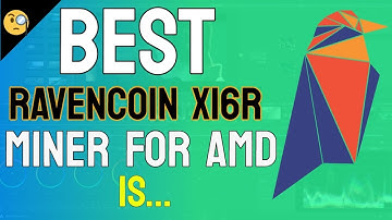 Ravencoin x16r AMD Miner | The Best Is?