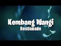 Kembang Wangi - Restianade (Lirik) ~Maturnuwun gusti pun maringi tresno gemati