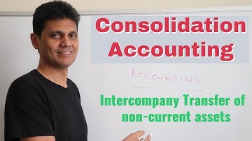 Intercompany Transfer of Non-Current Assets (Consolidation Accounting)