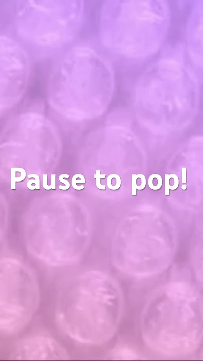 Pause to pop!