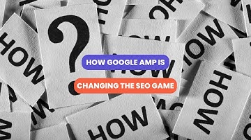 How Google AMP is Changing the SEO Game