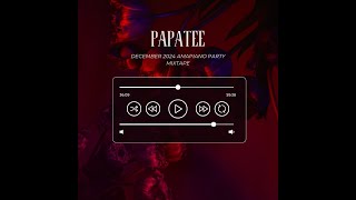 2024 December Amapiano Party Mix (PapaTee)
