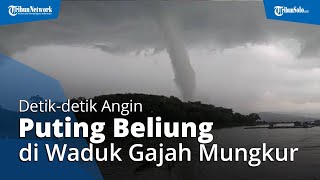  Detikdetik Angin Puting Beliung Terjadi Di Waduk Gajah Mungkur Wonogiri Begini Kronologinya