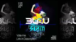 3lau  How You Love Me Feat Bright Lights snid Remix