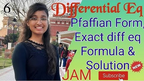 JAM Differential Equations- Pfaffian form, Exact De, its condition & formula with Examples