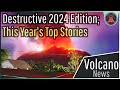 Destructive 2024 Edition; This Year's Top Volcano News