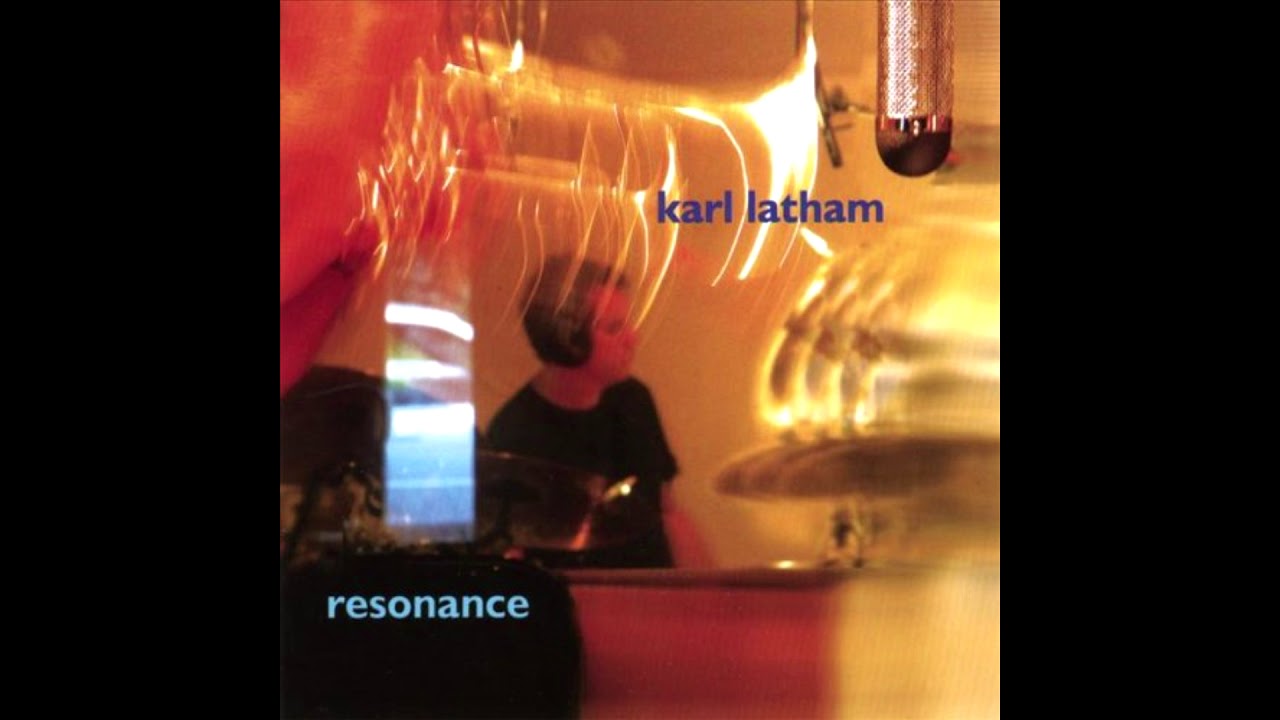 Obejrzyj Karl Latham - Resonance (2007) w YouTube Obejrzyj Karl Latham - Resonance (2007) w YouTube
