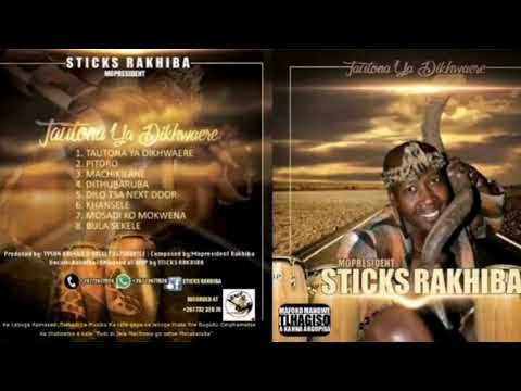 STICKS RAKHIBA DILO TSA KO NEXTDOOR