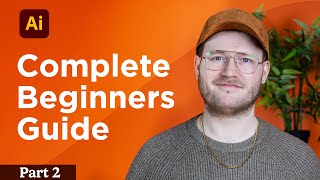 Adobe Illustrator 2024: Free Course For Beginners - Part 2 ✍️