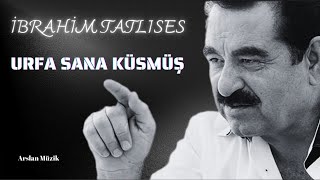 İbrahim tatlıses  Urfa Sana Küsmüş Haberin olsun | 2024 VERSİYON Resimi