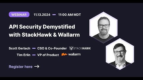 API Security Demystified with StackHawk and Wallarm