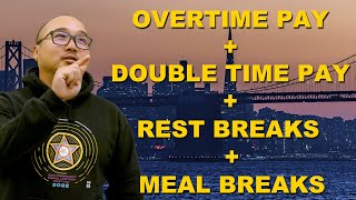 Workers' Info: Overtime Pay, Double Time Pay, + Rest and Meal Breaks