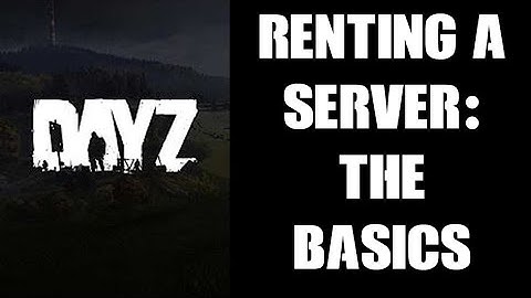 DayZ Console Modding Beginners Guide: Why & Where To Rent A Server, How Many Slots & How To Manage