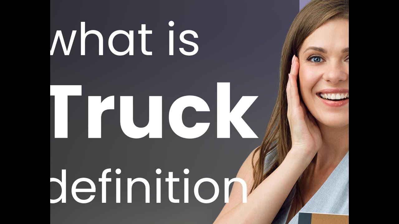 Truck • what is TRUCK meaning - YouTube