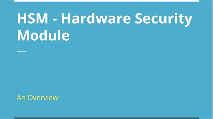 Overview of HSM - Hardware Security Module