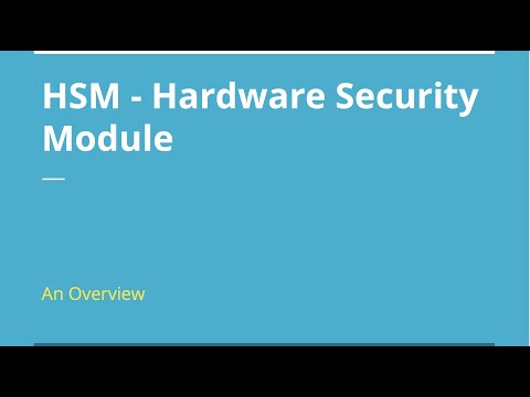 Overview of HSM - Hardware Security Module