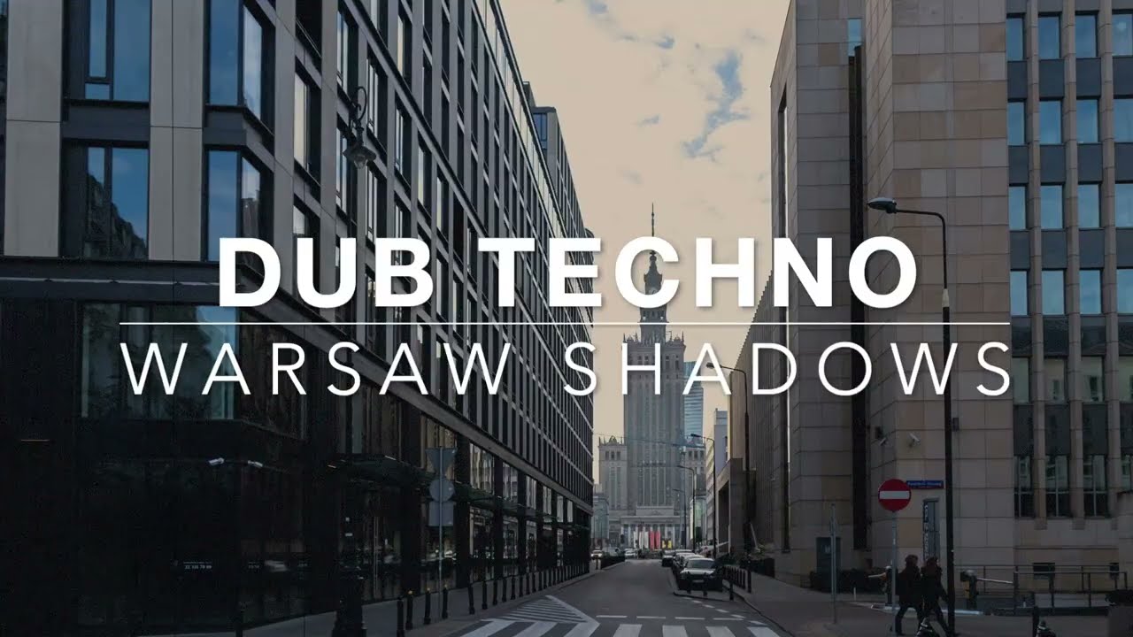 WARSAW SHADOWS 🏙️ Deep Dub Techno & Eastern Modernism [Melancholic / Minimal]
