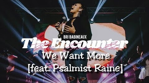Thumbnail of We Want More by Bri Babineaux  feat. Psalmist Raine | Lyrics