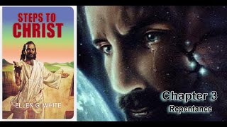 Steps to Christ - Chapter 3 (Repentance)