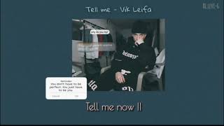 ▸ Tell Me - Vik Leifa ║「Male Version」