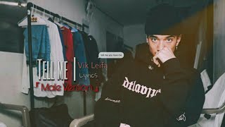 ▸ Tell Me - Vik Leifa ║「Male Version」