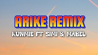 ARIKE REMIX - Kunmie ft Simi and Mabel lyrics