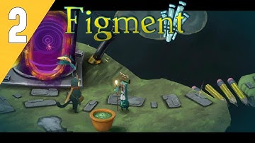 FIGMENT GAMEPLAY WALKTHROUGH | PART 2