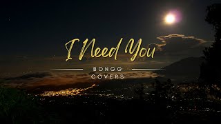 Bongg Covers I Need You By America