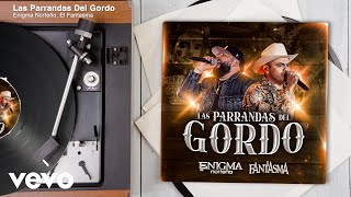 Enigma Norteño, El Fantasma - Las Parrandas Del Gordo (Audio/En Vivo)