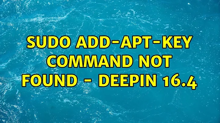 sudo add-apt-key: command not found - Deepin 16.4