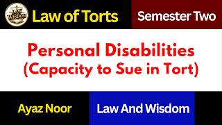 Personal Disabilities || Ayaz Noor || Law of Torts