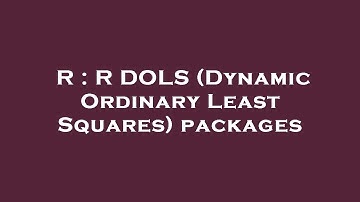 R : R DOLS (Dynamic Ordinary Least Squares) packages