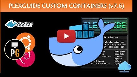 PlexGuide - Custom Docker Container Integration