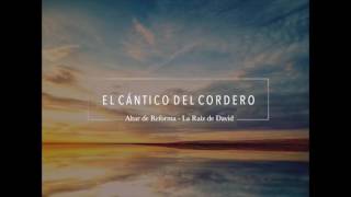 Vignette de la vidéo "El Cántico del Cordero / Altar de Reforma - Album: La Raíz de David"