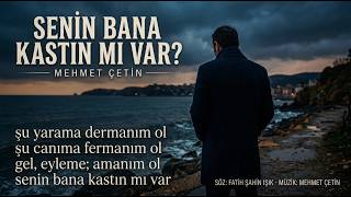 Mehmet Çetin ' Senin bana kastın mı var? '26
