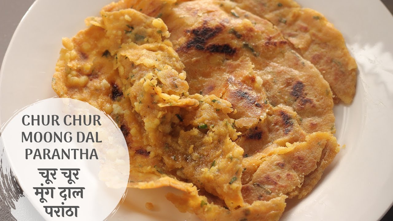 Chur Chur Moong Dal Parantha