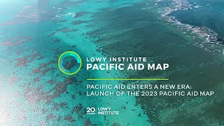 Pacific aid enters a new era: Launch of the 2023 Pacific Aid Map