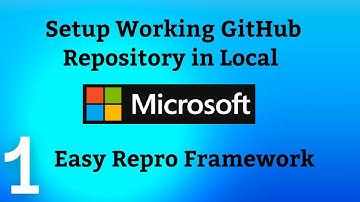 EasyRepro Framework Tutorials-01 | SetUp Working GitHub Repository