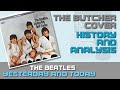 YESTERDAY & TODAY BUTCHER ALBUM A History & Analysis of the Beatles most notorious LP  | #020