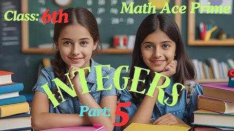 Class 6 Maths Integers | Chapter 4 | Part 5 | Math Ace Prime