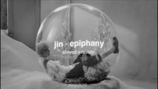 jin - epiphany ( slowed   reverb )